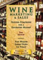 Wine Marketing & Sales, 2nd Edition - Paul Wagner, Liz Thach, Janeen Olsen