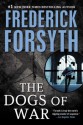 Dogs of War - Frederick Forsyth