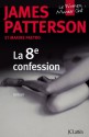 La 8e confession (Thrillers) (French Edition) - James Patterson