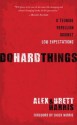 Do Hard Things Do Hard Things - Brett Harris, Alex Harris