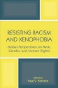 Resisting Racism and Xenophobia: Global Perspectives on Race, Gender, and Human Rights - Faye V. Harrison