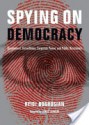 Spying on Democracy: Government Surveillance, Corporate Power and Public Resistance (City Lights Open Media) - Heidi Boghosian, Lewis Lapham