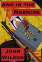 And in the Morning - John Wilson