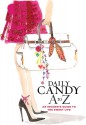 Daily Candy A to Z: An Insider's Guide to the Sweet Life - DailyCandy Inc., Dany Levy