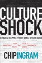 Culture Shock: A Biblical Response to Today's Most Divisive Issues - Chip Ingram