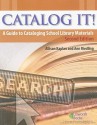 Catalog It!: A Guide to Cataloging School Library Materials (2nd Edition) - Allison G. Kaplan, Ann Marlow Riedling