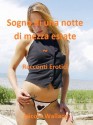 Sogno di una notte di mezza estate! SOLO SESSO!!! (Racconti Erotici) (Italian Edition) - Nicole Wallace