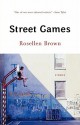 Street Games - Rosellen Brown, Frederick Busch