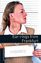 Oxford Bookworms Library: Ear-Rings from Frankfurt: Level 2: 700-Word Vocabulary - Reg Wright, Jennifer Bassett