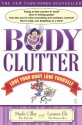 Body Clutter: Love Your Body, Love Yourself - Marla Cilley, Leanne Ely