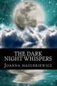 The Dark Night Whispers - Joanna Mazurkiewicz