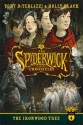 The Ironwood Tree (SPIDERWICK CHRONICLE) - Holly Black, Tony DiTerlizzi