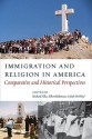 Immigration and Religion in America: Comparative and Historical Perspectives - Richard Alba, Albert J. Raboteau, Josh DeWind