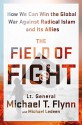 The Field of Fight: How We Can Win the Global War Against Radical Islam and Its Allies - Michael T. Flynn, Michael Ledeen