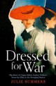 Dressed for War: The Story of Vogue Editor Audrey Withers, From the Blitz to the Swinging Sixties - Julie Summers