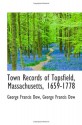 Town Records of Topsfield, Massachusetts, 1659-1778 - George Francis Dow