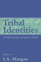 Tribal Identities: Nationalism, Europe, Sport - J.A. Mangan