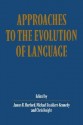 Approaches To The Evolution Of Language: Social And Cognitive Bases - James R. Hurford