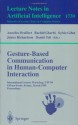 Gesture-Based Communication in Human-Computer Interaction: International Gesture Workshop, GW'99, Gif-sur-Yvette, France, March 17-19, 1999 Proceedings: ... / Lecture Notes in Artificial Intelligence) - Annelies Braffort, Rachid Gherbi, Sylvie Gibet, James Richardson, Daniel Teil, Daniel J. Levitin