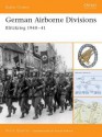 German Airborne Divisions: Blitzkrieg 1940-41 - Bruce Quarrie