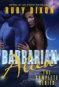 Barbarian Alien - The Complete Serial: A SciFi Alien Serial Romance (Ice Planet Barbarians Book 14) - Ruby Dixon