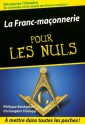 La Franc-maçonnerie pour les Nuls (French Edition) - Philippe Benhamou, Christopher Hodapp, Marc Chalvin