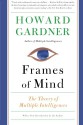 Frames of Mind: The Theory of Multiple Intelligences - Howard Gardner