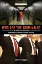 Who Are the Criminals?: The Politics of Crime Policy from the Age of Roosevelt to the Age of Reagan - John Hagan