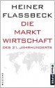 Die Marktwirtschaft des 21.Jahrhunderts (German Edition) - Heiner Flassbeck