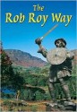 Rob Roy Way From Drymen To Pitlochry - Jacquetta Megarry