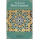 The Essential Rene Guenon: Metaphysics, Tradition, and the Crisis of Modernity - René Guénon, John Herlihy, Martin Lings