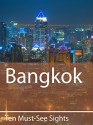 Ten Must-See Sights: Bangkok - Mark Green