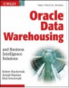 Oracle Data Warehousing and Business Intelligence Solutions - Rick Greenwald, Robert Stackowiak, Joseph Rayman