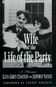 Wife of the Life of the Party: A Memoir (The Scarecrow Filmmakers Series) - Lita Grey Chaplin, Jeffrey Vance, Sydney Chaplin