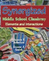 Synergized Middle School Chemistry: Elements and Interactions - Sharon F. Johnson, Joanne J. Smith