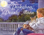 Peekaboo, Pearly Moon: A Tender Story of Love and Loss - Karen DeVries, Stan Myers