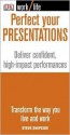 Perfect Your Presentations: Deliver Confident, High-Impact Performances - Steve Shipside