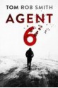 Agent 6 - Tom Rob Smith