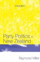 Party Politics in New Zealand - Raymond Miller