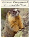 Common Campground Critters Of The West: A Children's Guide - Jean Snyder Pollock, Susan Pollock, Robert Pollock