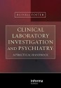 Clinical Laboratory Investigation and Psychiatry: A Practical Handbook - Russell Foster