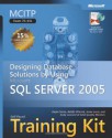 MCITP Self-Paced Training Kit (Exam 70-441): Designing Database Solutions by Using Microsoft® SQL Server� 2005: Designing Database Solutions by Using ... SQL Server 2005 (Self-Paced Training Kits) - Dejan Sarka, Andy Leonard, Javier Loria, Adolfo Wiernik