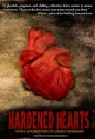 Hardened Hearts - Eddie Generous, Somer Canon, Calvin Demmer, Gwendolyn Kiste, Erin Sweet Al-Mehairi, Meg Elison, Theresa Braun, Laura Blackwell, John Boden, Kathleen W. Deady, James R. Newman