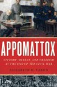 Appomattox: Victory, Defeat, and Freedom at the End of the Civil War - Elizabeth R. Varon