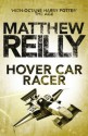 Hover Car Racer - Matthew Reilly