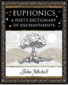 Euphonics: A Poet's Dictionary Of Sounds - John Michell