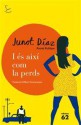 I és així com la perds - Junot Díaz