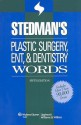 Stedman's Plastic Surgery, ENT & Dentistry Words - Stedman's, Stedman's