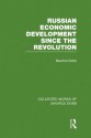 Russian Economic Development Since the Revolution: Volume 5 (Collected Works of Maurice Dobb) - Maurice Dobb