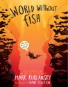 World Without Fish - Mark Kurlansky, Frank Stockton